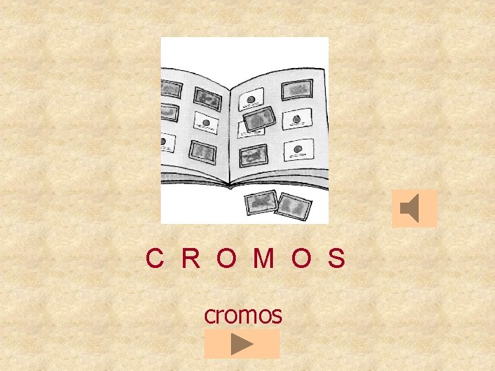 C R O M O S cromos 