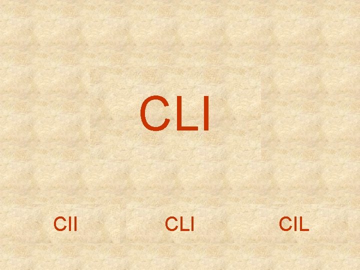 CLI CII CLI CIL 