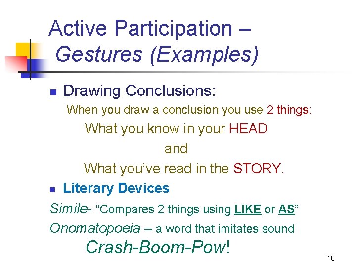 Active Participation – Gestures (Examples) n Drawing Conclusions: When you draw a conclusion you