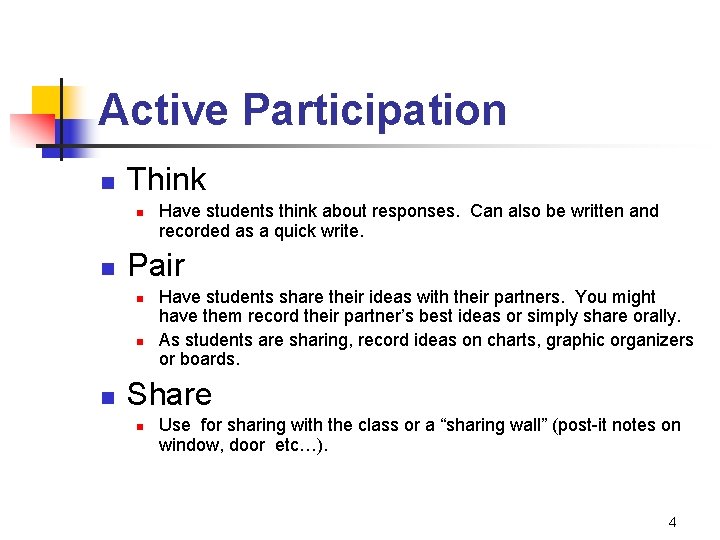 Active Participation n Think n n Pair n n n Have students think about