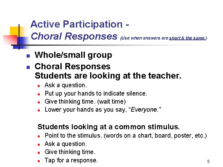 Active Participation Choral Responses (Use when answers are short & the same. ) n