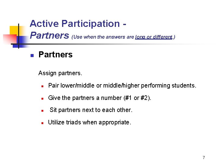 Active Participation Partners (Use when the answers are long or different. ) n Partners