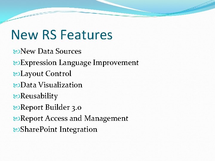 New RS Features New Data Sources Expression Language Improvement Layout Control Data Visualization Reusability