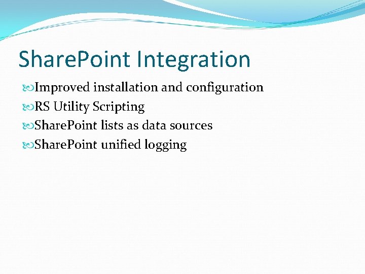 Share. Point Integration Improved installation and configuration RS Utility Scripting Share. Point lists as