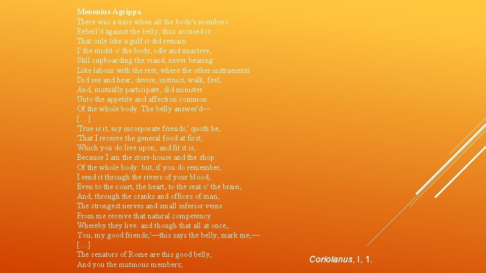 Menenius Agrippa There was a time when all the body's members Rebell'd against the Menenius Agrippa There was a time when all the body's members Rebell'd against the