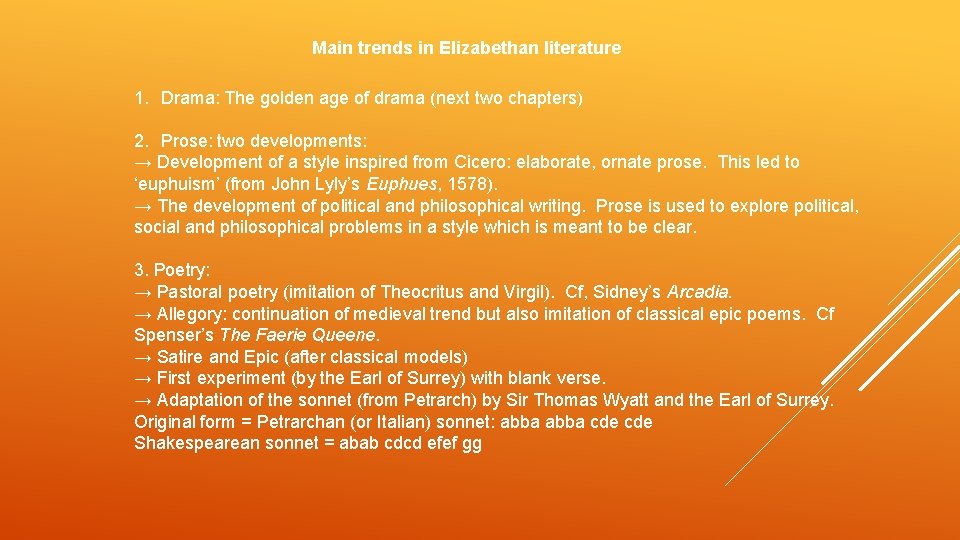Main trends in Elizabethan literature 1. Drama: The golden age of drama (next two