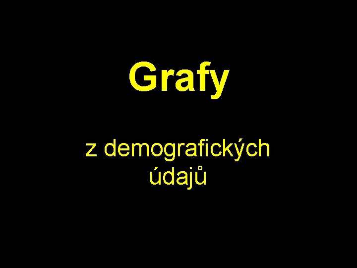 Grafy z demografických údajů 