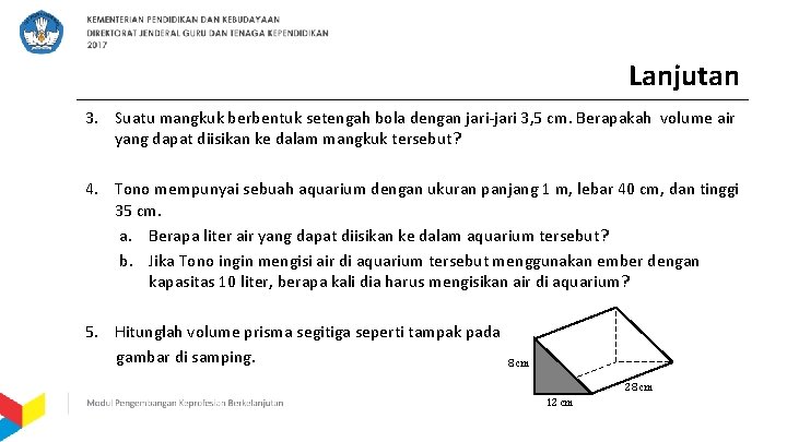 Lanjutan 3. Suatu mangkuk berbentuk setengah bola dengan jari-jari 3, 5 cm. Berapakah volume