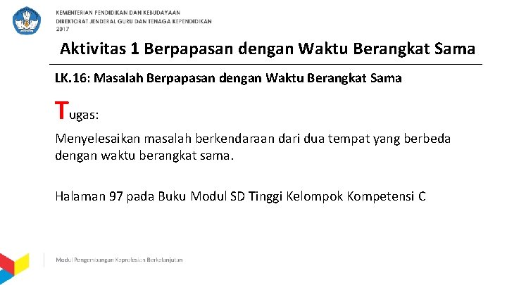 Aktivitas 1 Berpapasan dengan Waktu Berangkat Sama LK. 16: Masalah Berpapasan dengan Waktu Berangkat