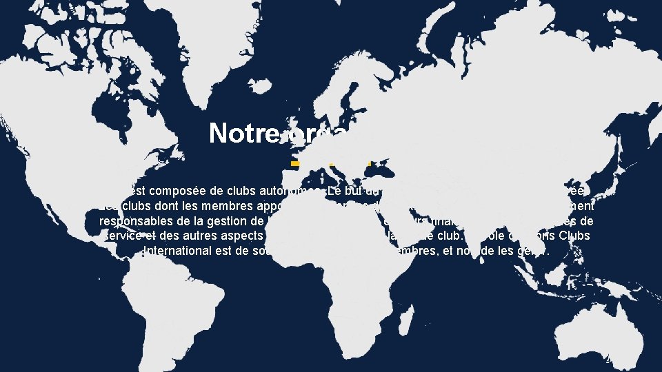 Notre organisation Elle est composée de clubs autonomes. Le but du Lions Clubs International