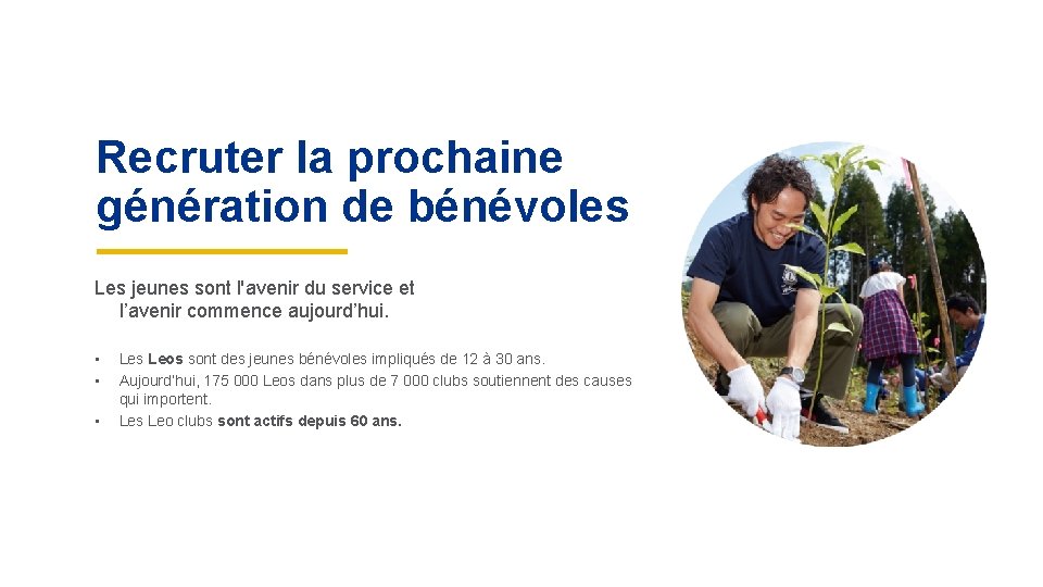 Recruter la prochaine génération de bénévoles Les jeunes sont l'avenir du service et l’avenir