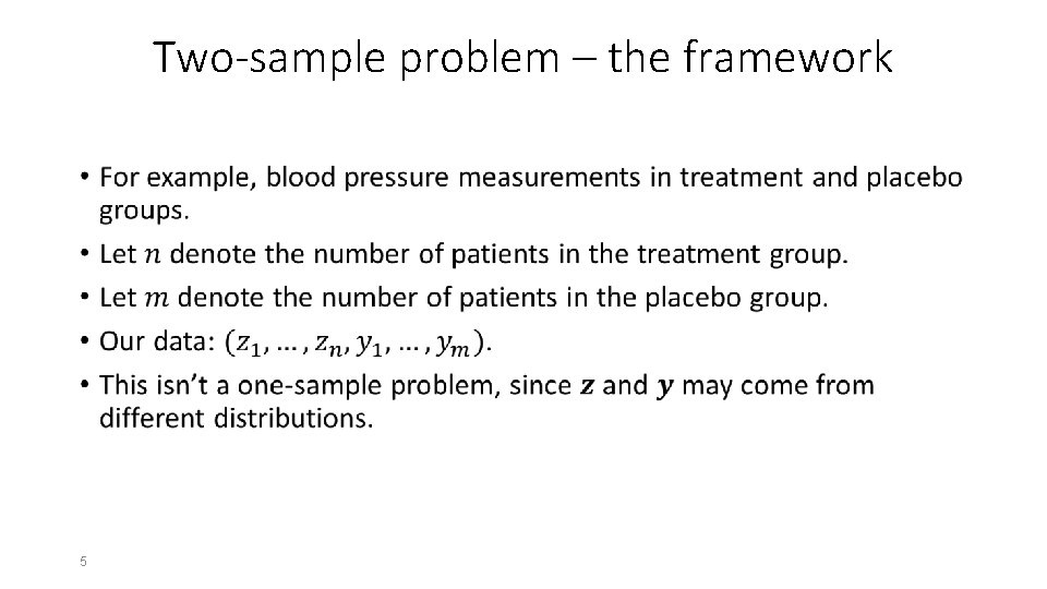 Two-sample problem – the framework • 5 Two-sample problem – the framework • 5