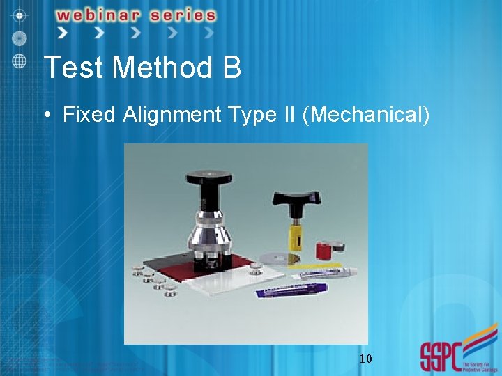 Test Method B • Fixed Alignment Type II (Mechanical) 10 