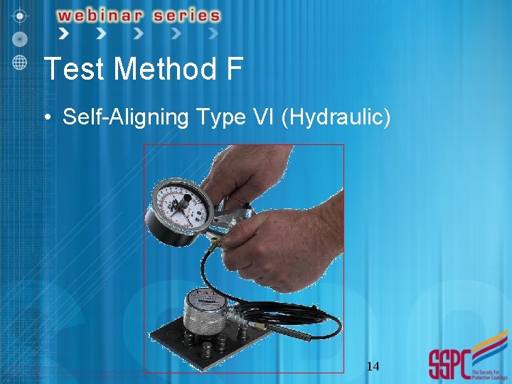 Test Method F • Self-Aligning Type VI (Hydraulic) 14 