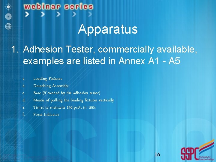Apparatus 1. Adhesion Tester, commercially available, examples are listed in Annex A 1 -