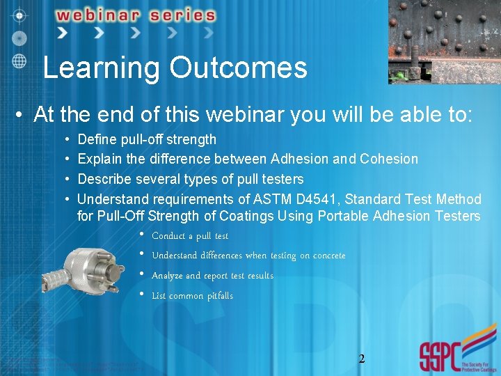Learning Outcomes • At the end of this webinar you will be able to: