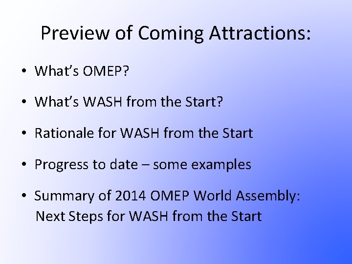 Preview of Coming Attractions: • What’s OMEP? • What’s WASH from the Start? •