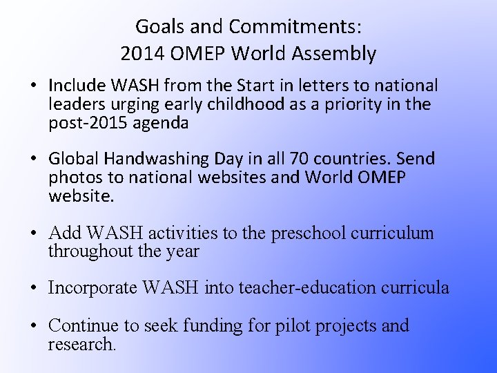 Goals and Commitments: 2014 OMEP World Assembly • Include WASH from the Start in