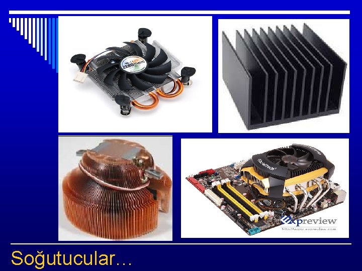 Soğutucular… 