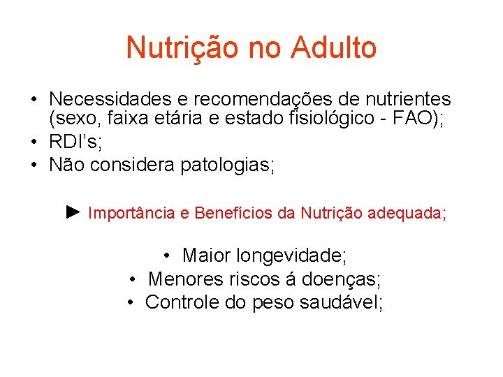 Nutrição no Adulto • Necessidades e recomendações de nutrientes (sexo, faixa etária e estado