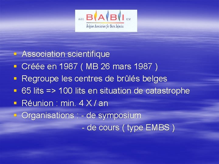 § Association scientifique § Créée en 1987 ( MB 26 mars 1987 ) §