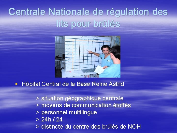 Centrale Nationale de régulation des lits pour brûlés § Hôpital Central de la Base