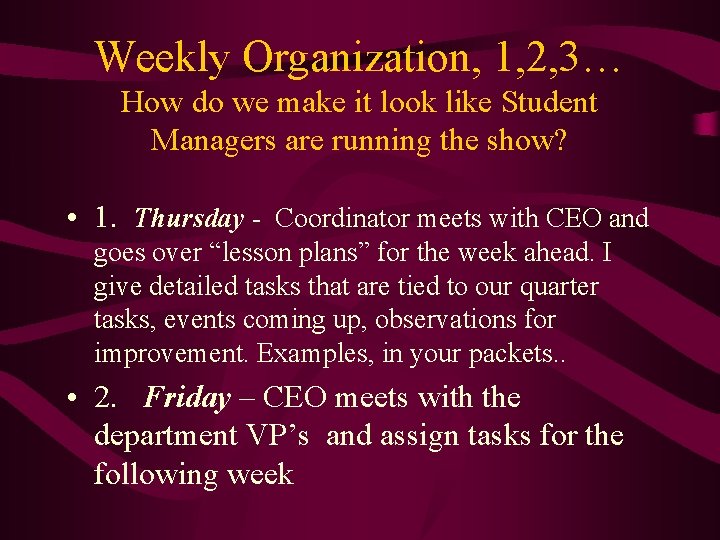 Weekly Organization, 1, 2, 3… How do we make it look like Student Managers