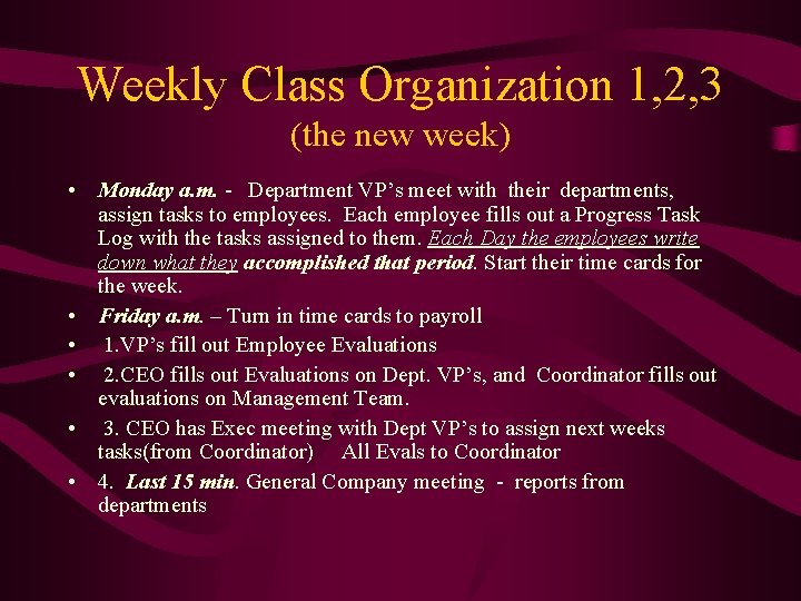 Weekly Class Organization 1, 2, 3 (the new week) • Monday a. m. -