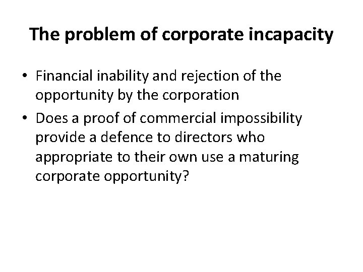 The problem of corporate incapacity • Financial inability and rejection of the opportunity by The problem of corporate incapacity • Financial inability and rejection of the opportunity by