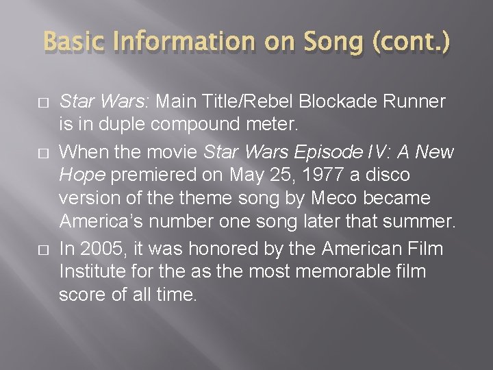 Basic Information on Song (cont. ) � � � Star Wars: Main Title/Rebel Blockade