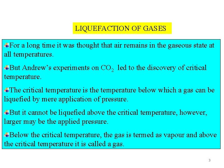 LIQUEFACTION OF GASES For a long time it was thought that air remains in