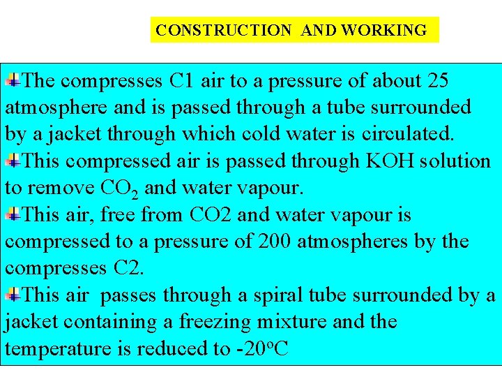 CONSTRUCTION AND WORKING The compresses C 1 air to a pressure of about 25
