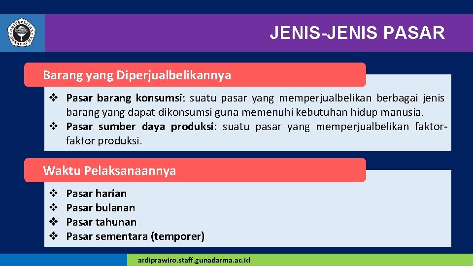 JENIS-JENIS PASAR Barang yang Diperjualbelikannya v Pasar barang konsumsi: suatu pasar yang memperjualbelikan berbagai JENIS-JENIS PASAR Barang yang Diperjualbelikannya v Pasar barang konsumsi: suatu pasar yang memperjualbelikan berbagai