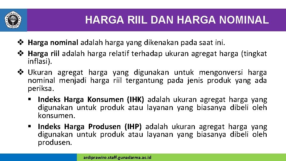 HARGA RIIL DAN HARGA NOMINAL v Harga nominal adalah harga yang dikenakan pada saat