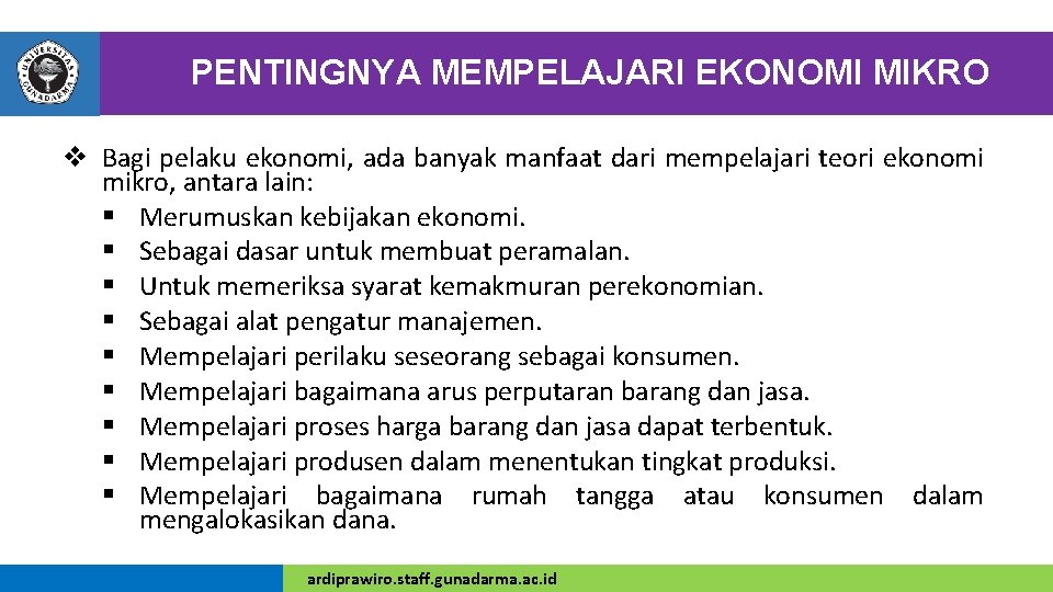 PENTINGNYA MEMPELAJARI EKONOMI MIKRO v Bagi pelaku ekonomi, ada banyak manfaat dari mempelajari teori