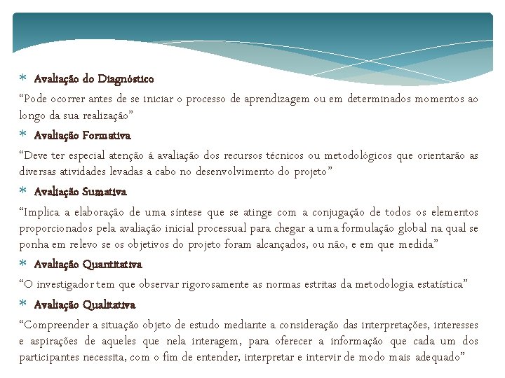  Avaliação do Diagnóstico “Pode ocorrer antes de se iniciar o processo de aprendizagem