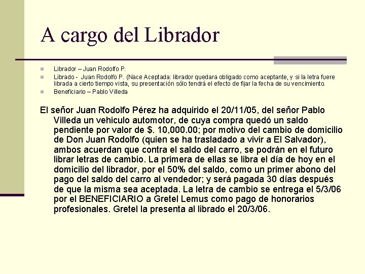 A cargo del Librador n n n Librador – Juan Rodolfo P. Librado -