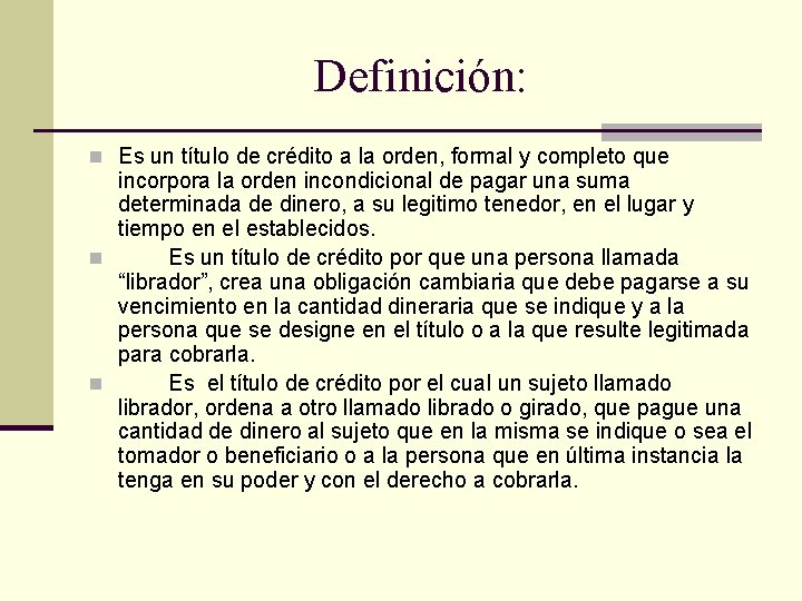 Definición: n Es un título de crédito a la orden, formal y completo que