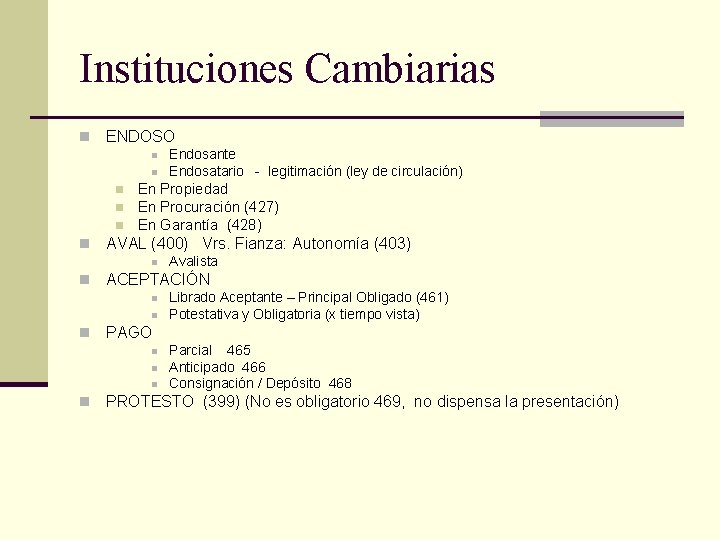 Instituciones Cambiarias n ENDOSO n n n En Propiedad En Procuración (427) En Garantía