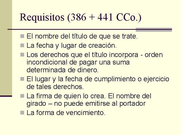 Requisitos (386 + 441 CCo. ) n El nombre del título de que se