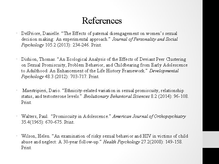 References • Del. Priore, Danielle. “The Effects of paternal disengagement on women’s sexual decision