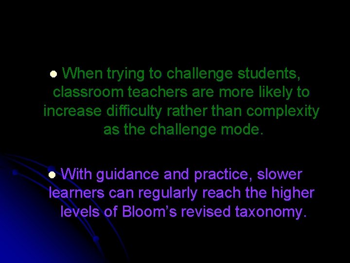 When trying to challenge students, classroom teachers are more likely to increase difficulty rather