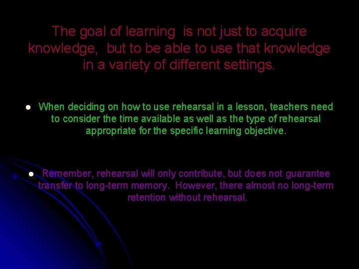 The goal of learning is not just to acquire knowledge, but to be able