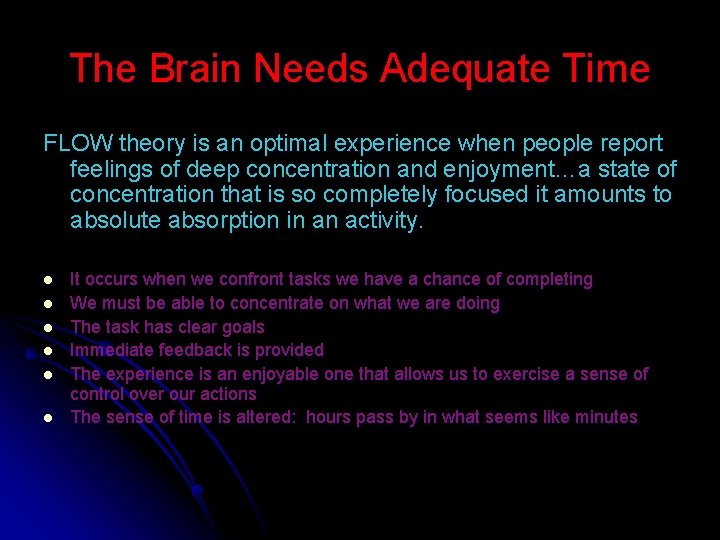 The Brain Needs Adequate Time FLOW theory is an optimal experience when people report