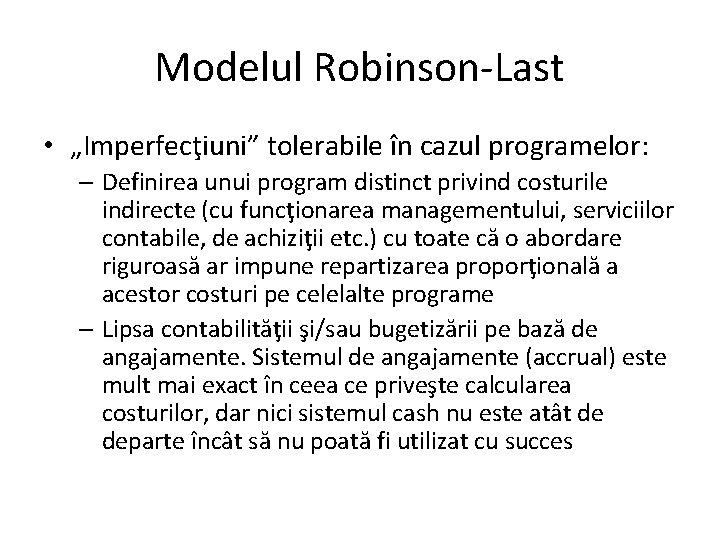 Modelul Robinson-Last • „Imperfecţiuni” tolerabile în cazul programelor: – Definirea unui program distinct privind