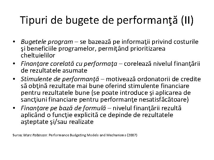 Tipuri de bugete de performanţă (II) • Bugetele program – se bazează pe informaţii