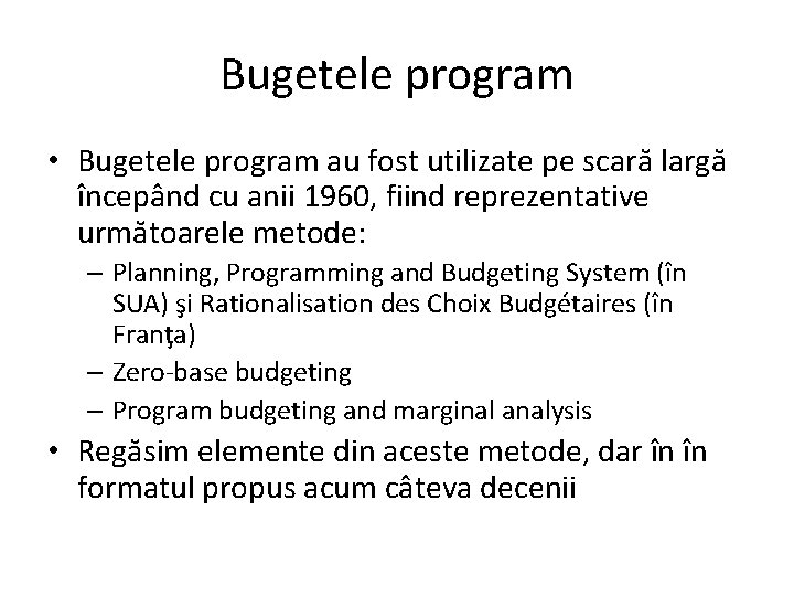 Bugetele program • Bugetele program au fost utilizate pe scară largă începând cu anii