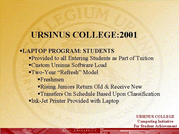 URSINUS COLLEGE: 2001 §LAPTOP PROGRAM: STUDENTS §Provided to all Entering Students as Part
