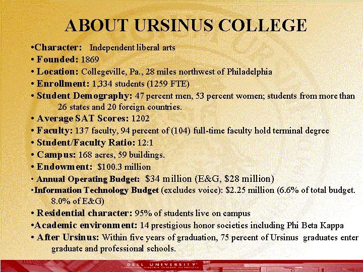 ABOUT URSINUS COLLEGE • Character: Independent liberal arts • Founded: 1869 • Location: Collegeville,