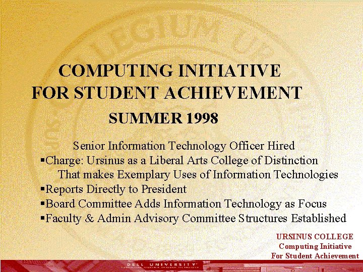  COMPUTING INITIATIVE FOR STUDENT ACHIEVEMENT SUMMER 1998 Senior Information Technology Officer Hired §Charge: